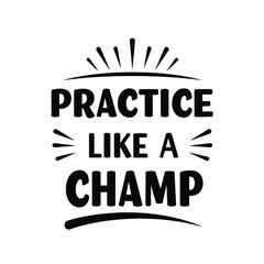 Black Silhouette Practice Like A Champ Vector Icon