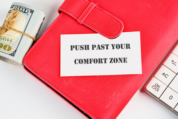 Familiarity, habits, discovering, challenge, uncertainty concept. Words PUSH PAST YOUR COMFORT ZONE
