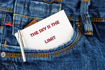 Business, Motivational and inspirational quote THE SKY IS THE LIMIT.