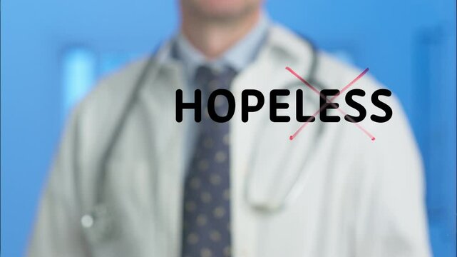 Medical professional in white lab coat standing near transparent board. Crossing out word hopeless against blue background. Symbolizing optimistic healthcare approach and potential treatment recovery