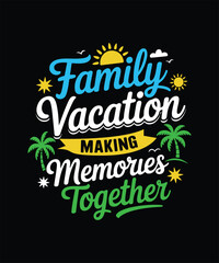 Family Reunion Making Memories Dreaming Tree Vector Design, Typography Vacation T-shirt Template