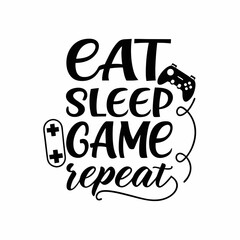 A gaming typography design, Eat Sleep Game Repeat