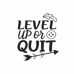A gaming typography design, Level Up or Quit