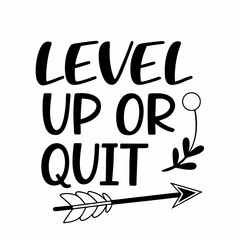 A gaming typography design, Level Up or Quit