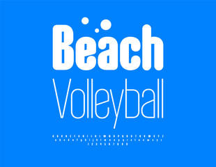 Vector Activity flyer Beach Volleyball. Elegant White Font. Modern Alphabet Letters and Numbers set