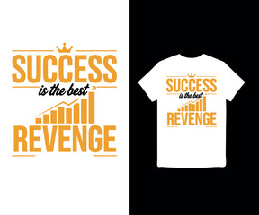 Success is the Best Revenge  typography t shirt design, motivational typography t shirt design, inspirational quotes t-shirt design

