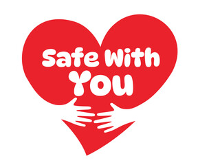 Safe with you, Two hands embracing a red heart. A symbol of love.