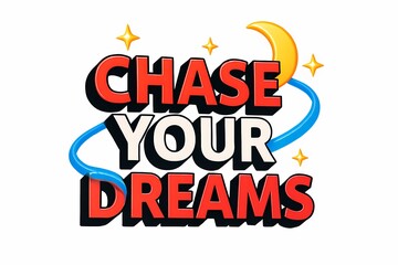 Chase Your Dreams Illustration with Moon and Stars