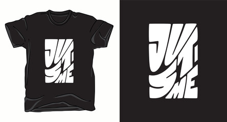 Just me motivational typography vector t-shirt design print