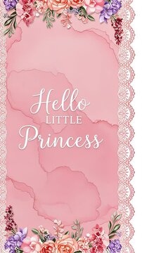 Floral pink background with "hello little princess" text for celebratory events or invitations