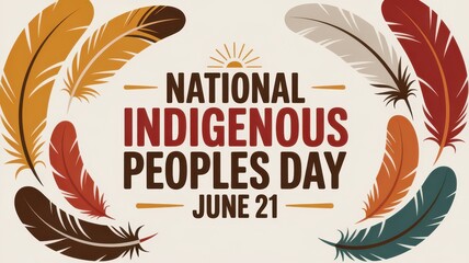 National Indigenous Peoples Day celebration message, symbolizing unity, tradition, and respect. June 21.