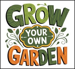 Fototapeta premium Grow Your Own Garden - Hand Lettered Typography Design with Botanical Elements