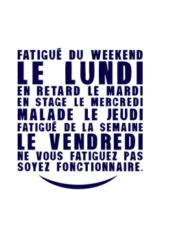 fatigue lundi retard stage malade fonctionnaire citation