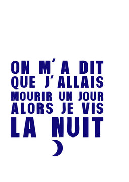 on ma dit mourir jour alors vis nuit citation lune humour phrase drole