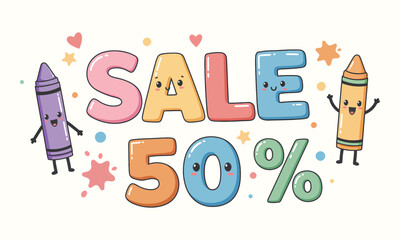 Kawaii Crayons Announce "SALE 50%" for Kids & School Supplies. perfect for children's stationery, art, or toy stores, ideal for back-to-school or craft promotions with its sweet, friendly, and playful