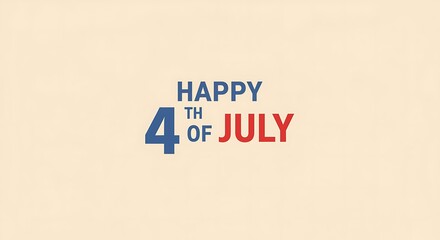 Happy 4th of July text in blue and red on a light beige background.