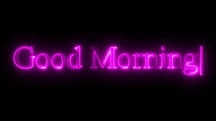 Glowing pink "Good Morning" text in neon style on black background. Bright and cheerful greeting animation for social media, intros, digital cards, and creative projects - Powered by Adobe