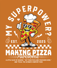Funny Pizza Slice Mascot with Chef Hat and Sunglasses – My Superpower Making Pizza Awesome Vector Design