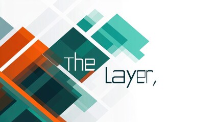 Abstract graphic design with overlapping squares and rectangles in teal, orange, and gray tones, text "the Layer," on a white background