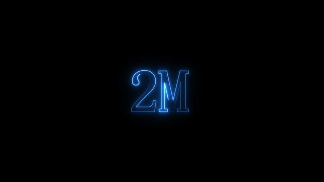 Neon 2m million neon glowing text animation 2M text animation on black background.4K VIDEO