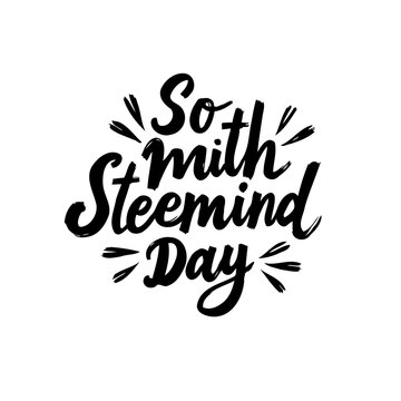 So mith steemind day vector lettering isolated on white background design