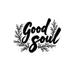 Elegant Good Soul Typography Design with Delicate Foliage Accents, Inspiring Message