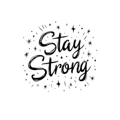 Fototapeta premium Minimalist 'Stay Strong' typography design with abstract stars and sparkle elements