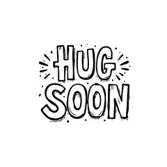 Hand-drawn message urging for a hug soon, reflecting longing and connection