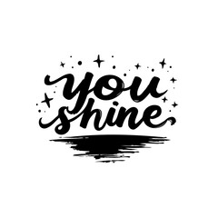 Inspirational vector lettering design of 'You Shine' with stars and stylish font