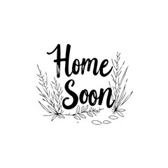 Home Soon Typography surrounded by minimal leaves creates a cozy invitation design