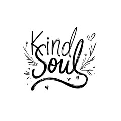 Expressive Calligraphy Design Featuring the Inspiring Phrase 'Kind Soul' with Delicate Accents