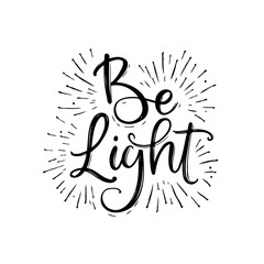 Inspirational lettering art: 'Be Light' radiating positivity and hope for brighter days