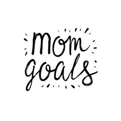 Fototapeta premium Stylish Mom Goals Typography Design for Prints and Social Media Inspirations
