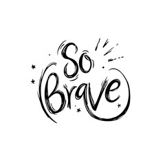 Hand-Drawn Typography with Inspirational Message, 'So Brave' on a White Background