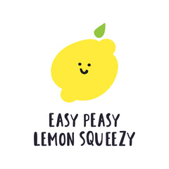 Happy Lemon. Inscription - Easy easy lemon squeezy. Vector illustration on white background.