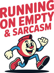 Running on Empty  Sarcasm Retro Clipart Illustration Tshirt Idea