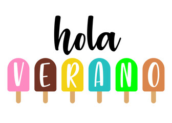 Logo popsicle. Concepto de vacaciones y viajes. Texto hola verano en español en helados de paleta