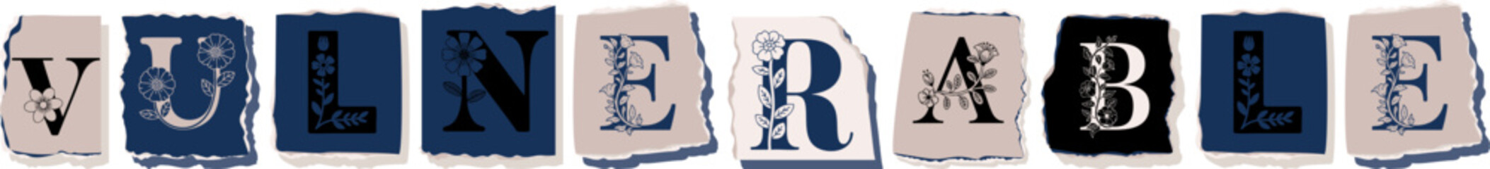 VULNERABLE Floral Typography of a Concept Word � Elegant Torn Paper Letter Design