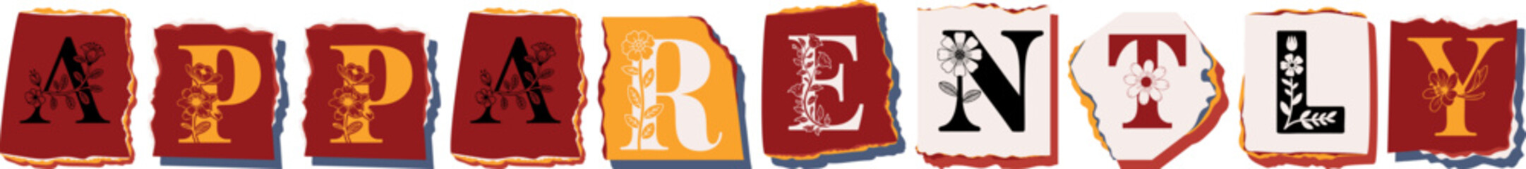 APPARENTLY Floral Typography of a Concept Word � Elegant Torn Paper Letter Design