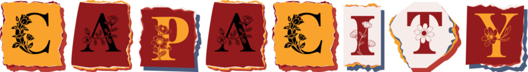 CAPACITY Floral Typography of a Concept Word � Elegant Torn Paper Letter Design