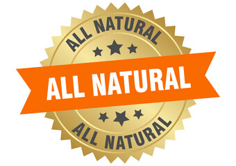 all natural. all natural round orange and gold label isolated on transparent background