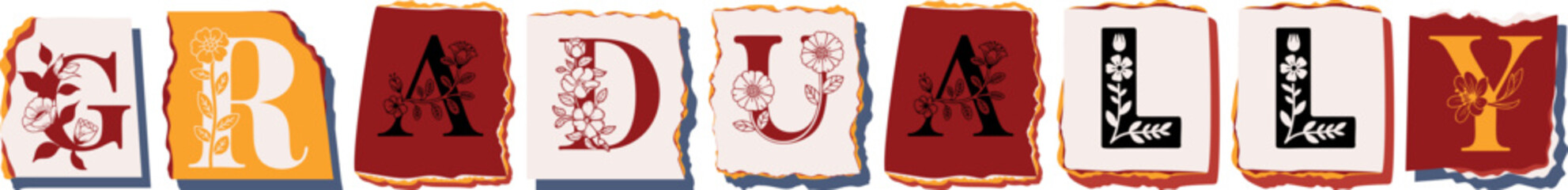 GRADUALLY Floral Typography of a Concept Word � Elegant Torn Paper Letter Design