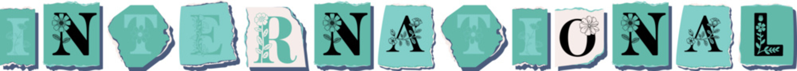 INTERNATIONAL Floral Typography of a Concept Word � Elegant Torn Paper Letter Design