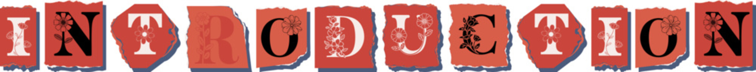 INTRODUCTION Floral Typography of a Concept Word � Elegant Torn Paper Letter Design