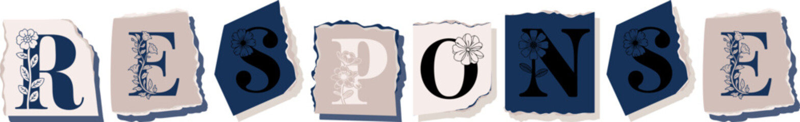 RESPONSE Floral Typography of a Concept Word � Elegant Torn Paper Letter Design