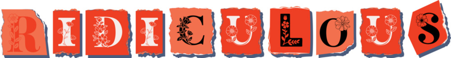 RIDICULOUS Floral Typography of a Concept Word � Elegant Torn Paper Letter Design