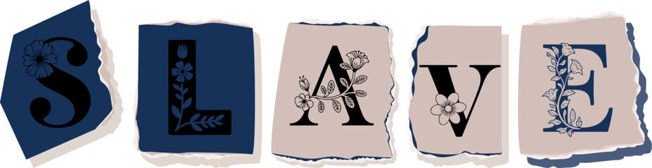 SLAVE Floral Typography of a Concept Word � Elegant Torn Paper Letter Design