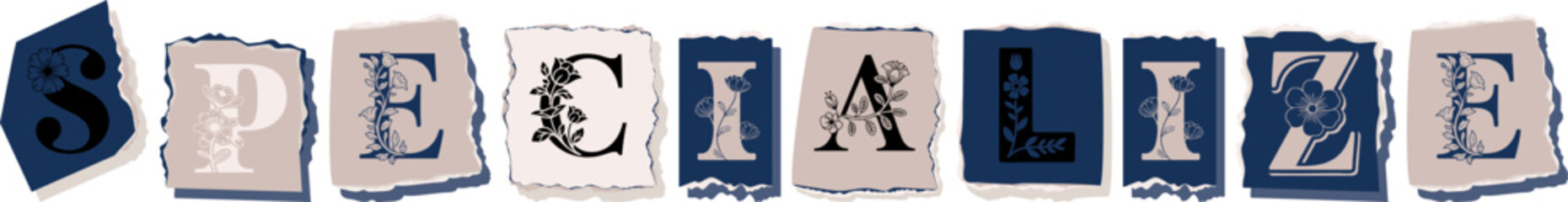 SPECIALIZE Floral Typography of a Concept Word � Elegant Torn Paper Letter Design