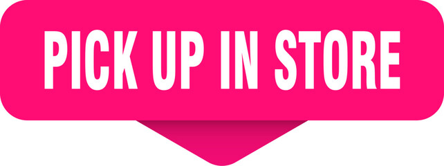 pick up in store sticker. pick up in store sign on transparent background