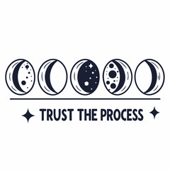 Moon phases trust the process celestial cycle spiritual growth graphic design